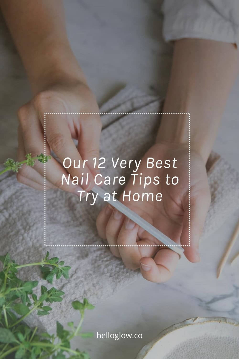 12 Home Nail Care Tips for Strong, Healthy Nails